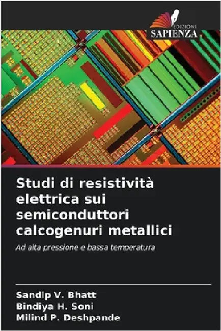 Studi di resistività elettrica sui semiconduttori calcogenuri metallici by Bhatt, Sandip V.