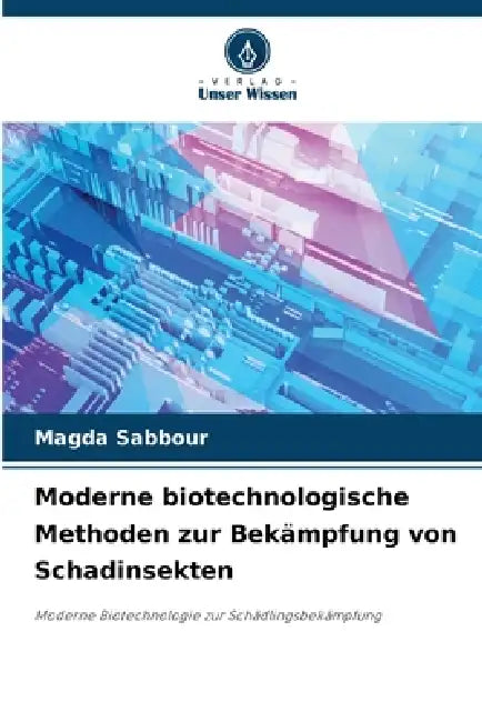 Moderne biotechnologische Methoden zur Bekämpfung von Schadinsekten by Magda Sabbour