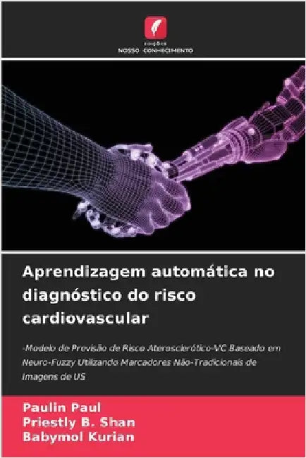 Aprendizagem automática no diagnóstico do risco cardiovascular by Paul, Paulin