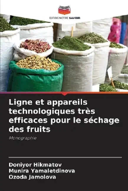 Ligne et appareils technologiques très efficaces pour le séchage des fruits by Doniyor Hikmatov, Munira Yamaletdinova, Ozoda Jamolova