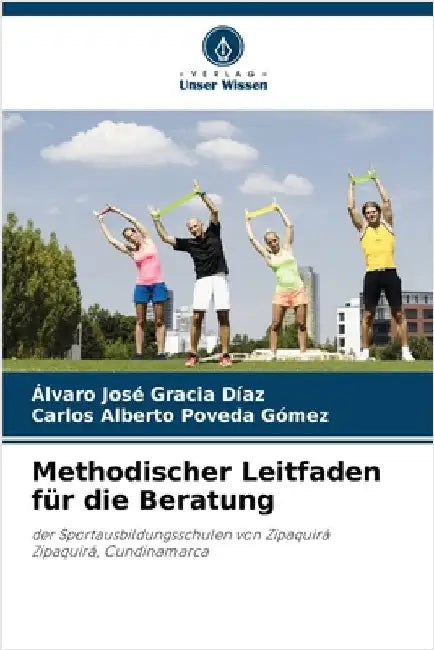 Methodischer Leitfaden für die Beratung by Gracia Díaz, Álvaro José