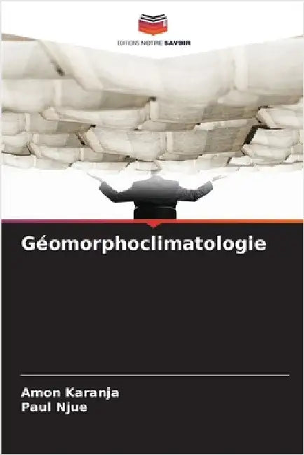 Géomorphoclimatologie by Karanja, Amon