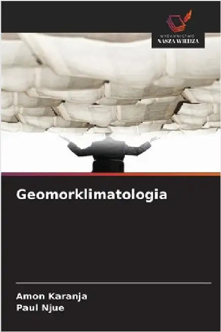 Geomorklimatologia by Karanja, Amon