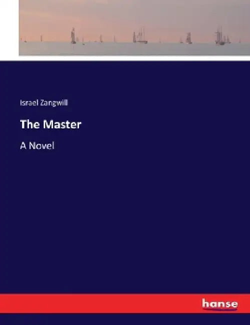 The Master by Israel Zangwill