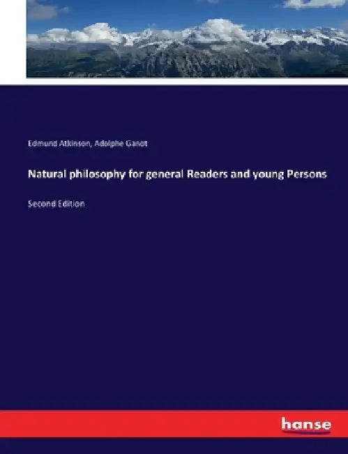 Natural philosophy for general Readers and young Persons: Second Edition by Edmund Atkinson