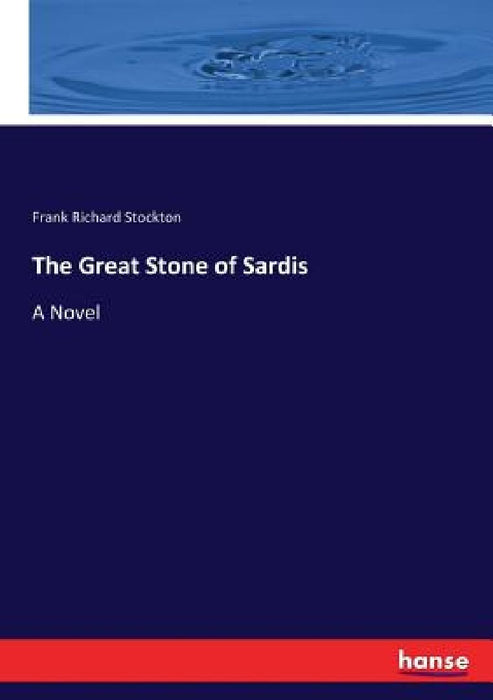 The Great Stone of Sardis by Frank Richard Stockton