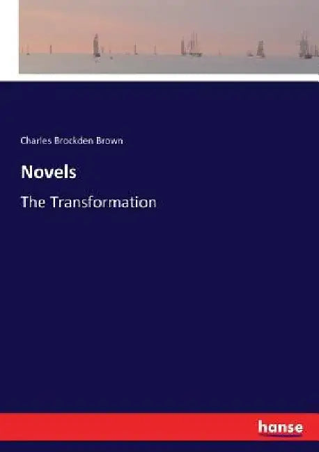 Novels: The Transformation by Charles Brockden Brown