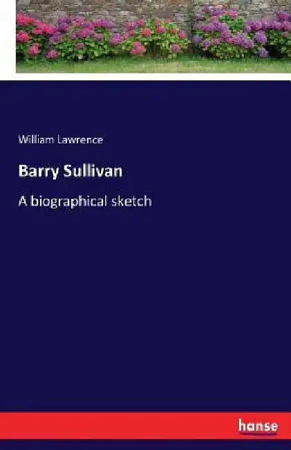 Barry Sullivan: A biographical sketch by William Lawrence