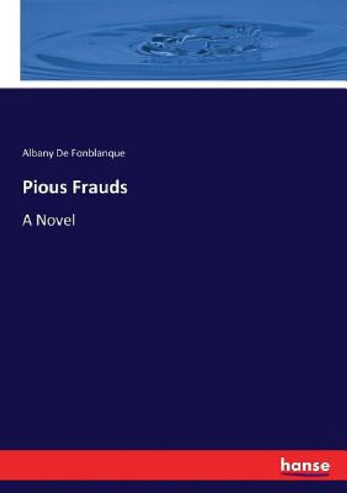 Pious Frauds by Albany De Fonblanque