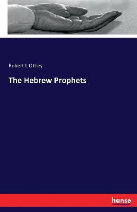 The Hebrew Prophets by Robert L. Ottley