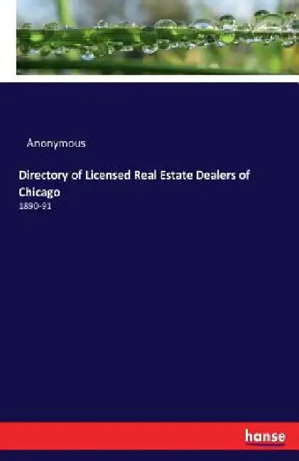Directory of Licensed Real Estate Dealers of Chicago: 1890-91 by Anonymous