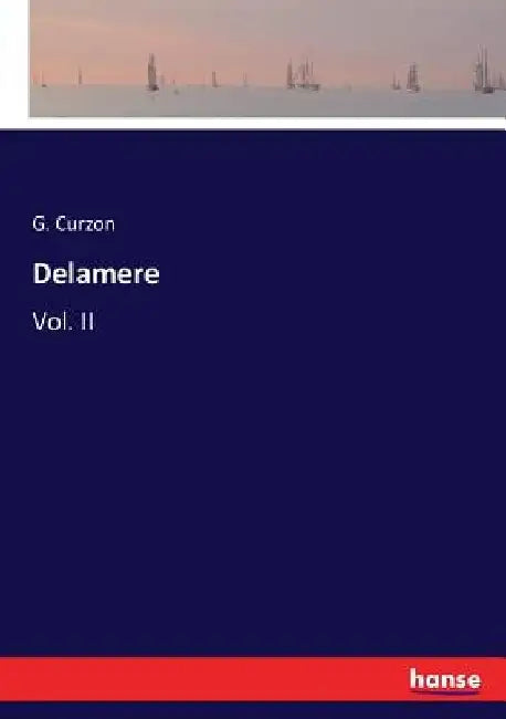 Delamere: Vol. II by G. Curzon