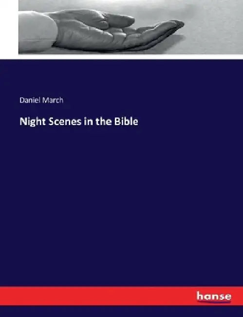 Night Scenes in the Bible by Daniel March