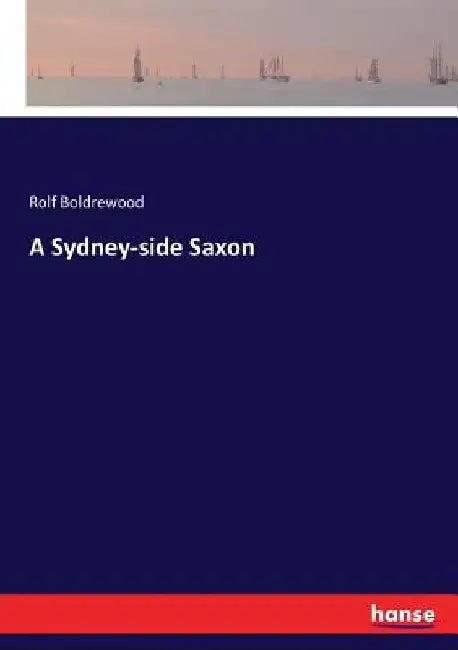 A Sydney-side Saxon by Rolf Boldrewood