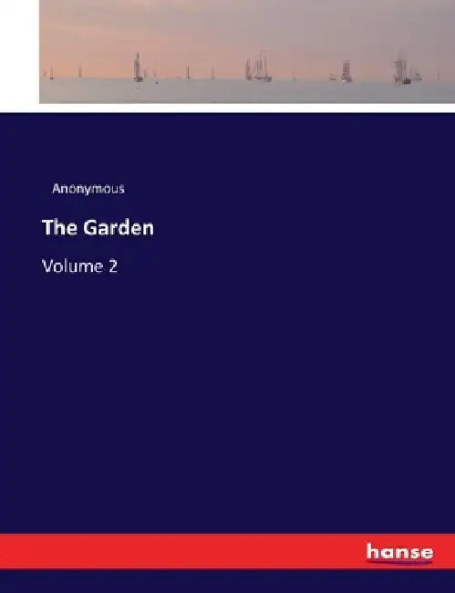 The Garden: Volume 2 by Anonymous