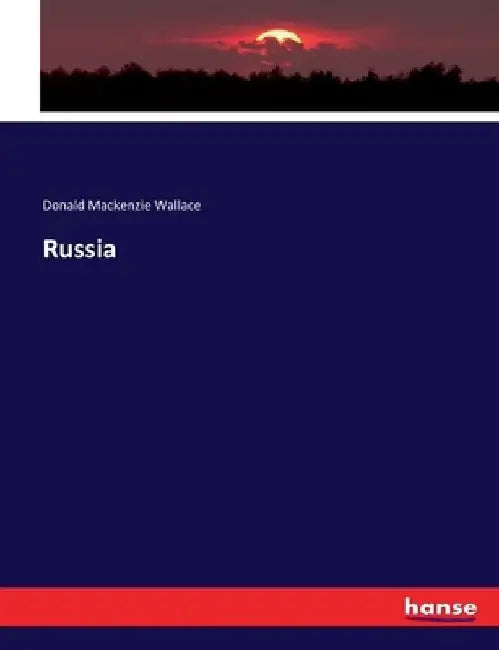 Russia by Donald MacKenzie Wallace