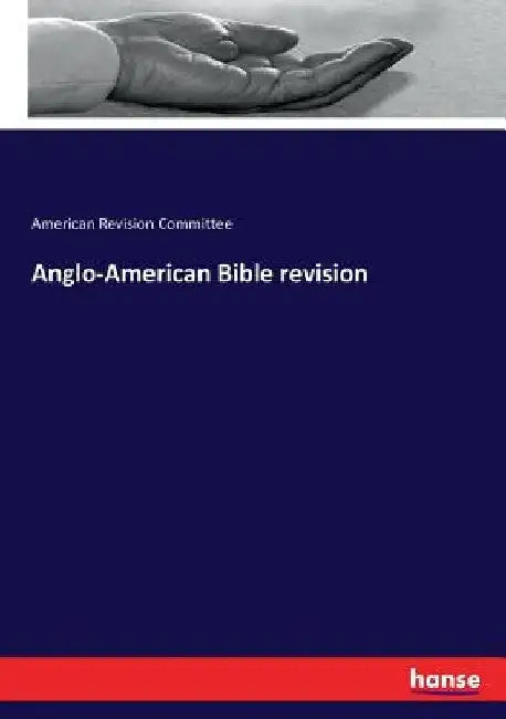 Anglo-American Bible revision by American Revision Committee