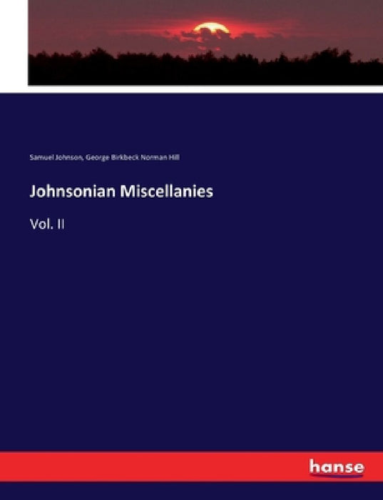 Johnsonian Miscellanies: Vol. II by Samuel Johnson