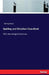 Spelling and Dictation Class-Book: With etymological Exercises by Anonymous