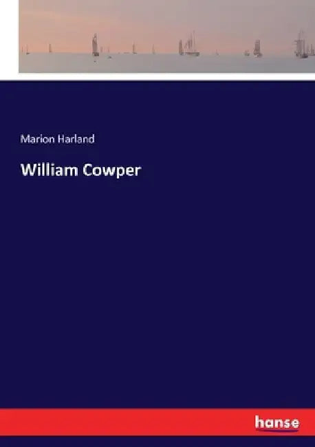 William Cowper by Marion Harland