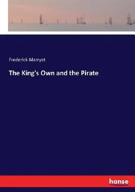 The King's Own and the Pirate by Frederick Marryat