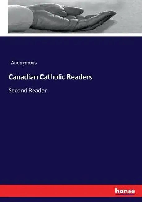 Canadian Catholic Readers: Second Reader by Anonymous