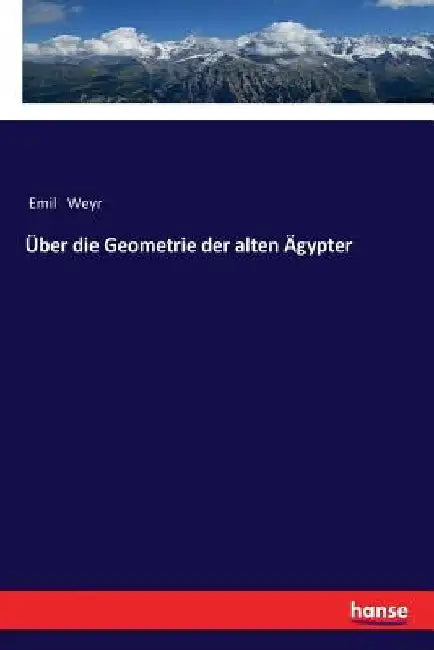 Über die Geometrie der alten Ägypter by Weyr, Emil