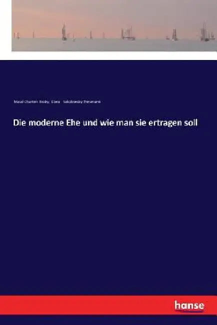 Die moderne Ehe und wie man sie ertragen soll by Braby, Maud Churton