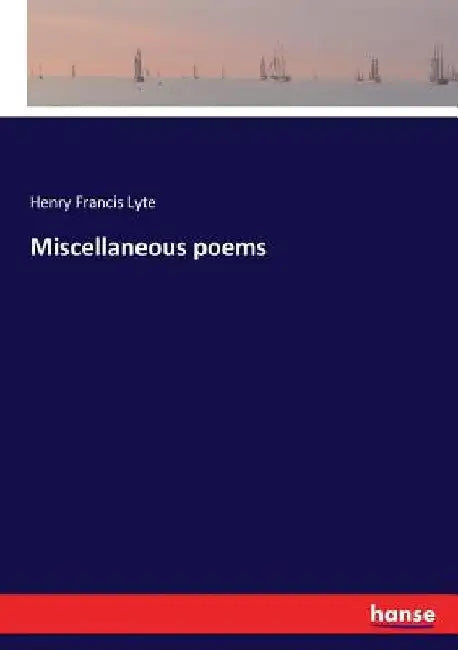 Miscellaneous poems by Henry Francis Lyte