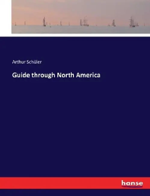 Guide through North America by Arthur Schüler