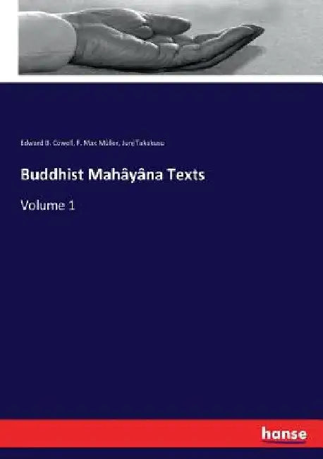 Buddhist Mahâyâna Texts: Volume 1 by F. Max Müller