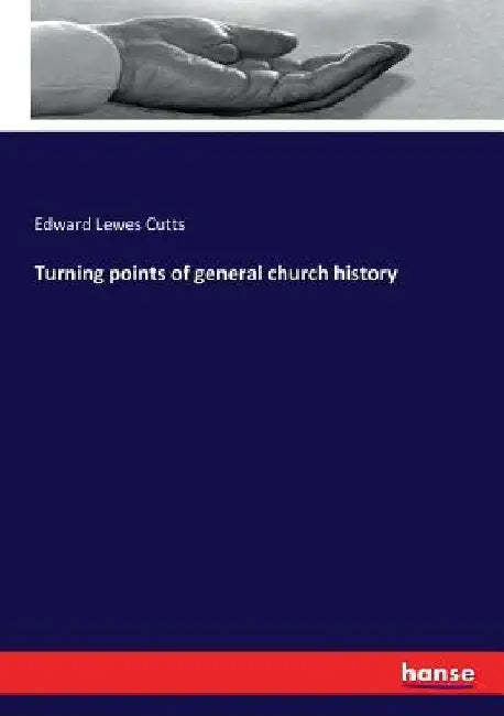 Turning points of general church history by Edward Lewes Cutts