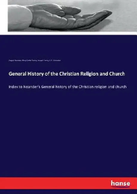 General History of the Christian Religion and Church: Index to Neander's General history of the Christian religion and church by August Neander