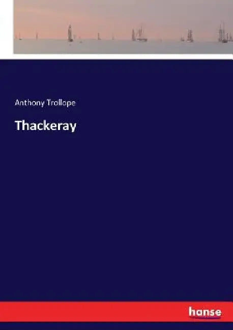 Thackeray by Anthony Trollope
