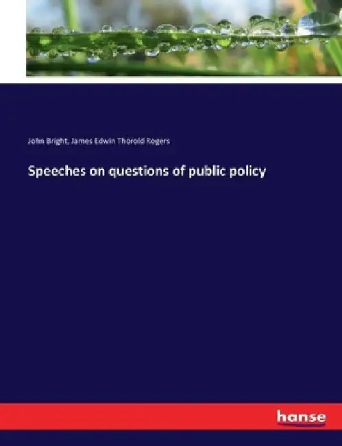 Speeches on questions of public policy by James Edwin Thorold Rogers