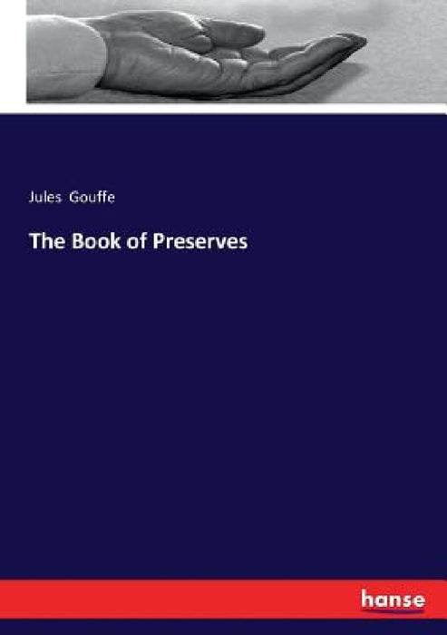 The Book of Preserves by Jules Gouffe