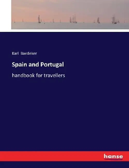 Spain and Portugal: handbook for travellers by Karl Baedeker