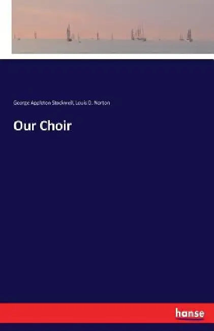 Our Choir by George Appleton Stockwell