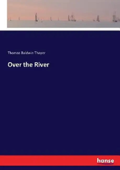 Over the River by Thomas Baldwin Thayer