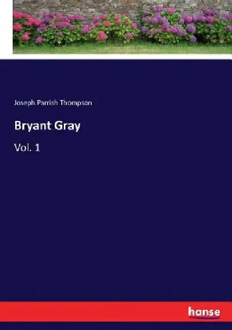 Bryant Gray: Vol. 1 by Joseph Parrish Thompson