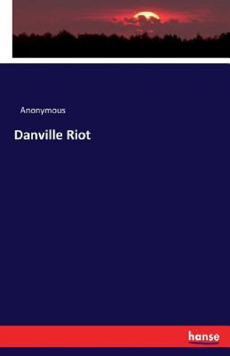 Danville Riot by Anonymous