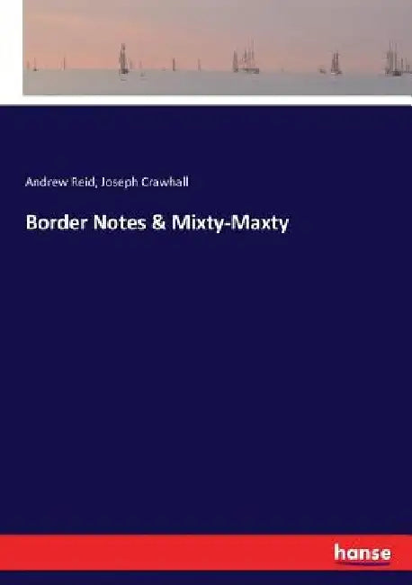 Border Notes & Mixty-Maxty by Andrew Reid