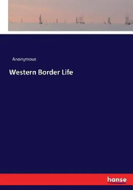 Western Border Life by Anonymous