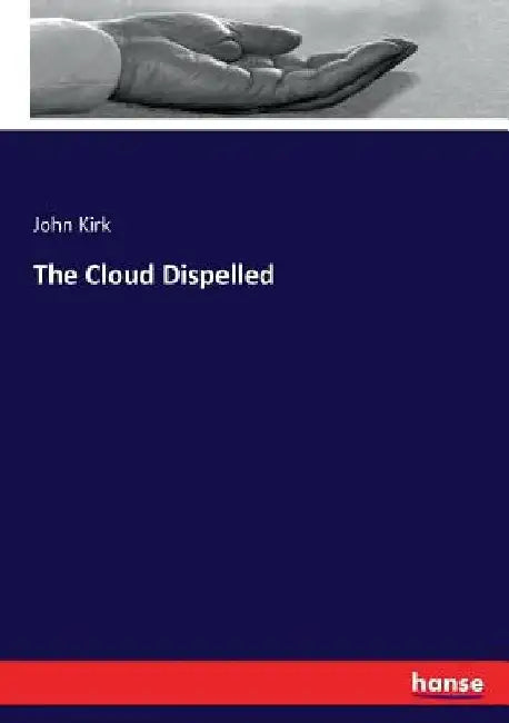 The Cloud Dispelled by John Kirk