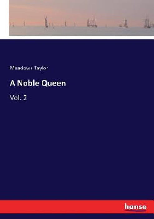 A Noble Queen: Vol. 2 by Meadows Taylor