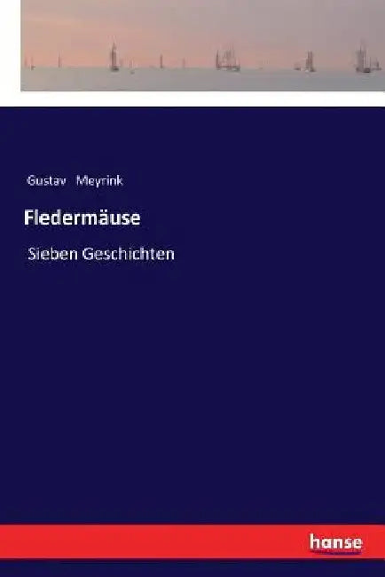 Fledermäuse: Sieben Geschichten by Meyrink, Gustav