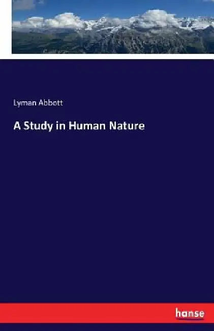 A Study in Human Nature by Lyman Abbott