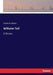 Wilhelm Tell: A Drama by Friedrich Schiller