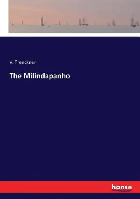 The Milindapanho by Trenckner, V.