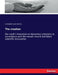The creation: the earth's formation on dynamical principles in accordance with the mosaic record and latest scientific discoveries by Archibald Tucker Ritchie